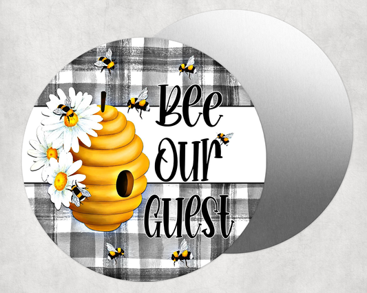 Bee Our Guest Round Aluminum Sign 8"