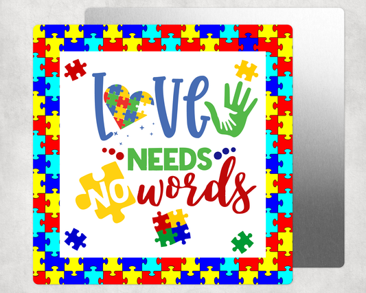 Autism Love Needs No Words Square Aluminum Sign 8"